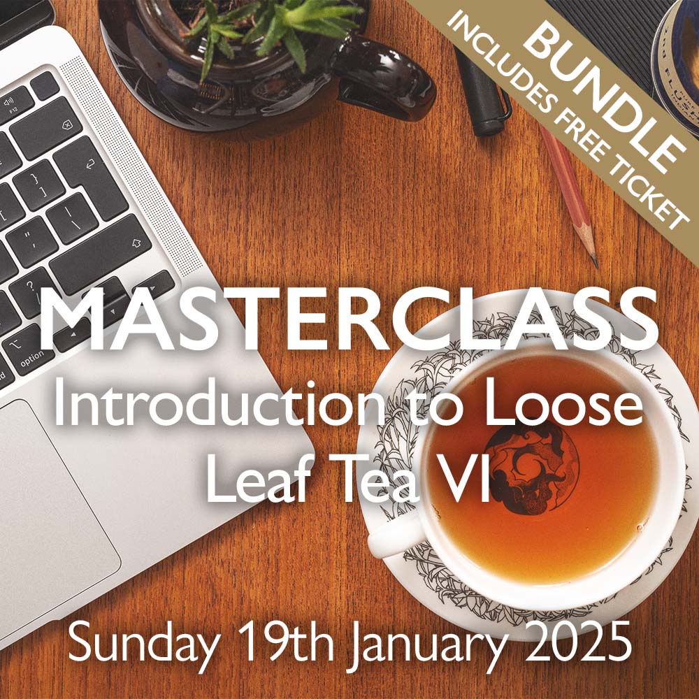 Tea Masterclass - Introduction to Loose Leaf Tea VI